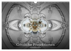 Göttliche Projektionen - Kirchenpanoramen (Wandkalender 2024 DIN A3 quer), CALVENDO Monatskalender