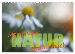 Maleriesche NATUR - Nahbereich (Wandkalender 2024 DIN A3 quer), CALVENDO Monatskalender - Forster, Valerie