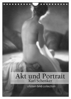 Akt und Portrait - Karl Schenker (Wandkalender 2024 DIN A4 hoch), CALVENDO Monatskalender