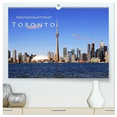 Provinzhauptstadt Toronto (hochwertiger Premium Wandkalender 2024 DIN A2 quer), Kunstdruck in Hochglanz - Seidl, Helene