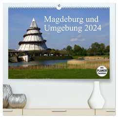 Magdeburg und Umgebung 2024 (hochwertiger Premium Wandkalender 2024 DIN A2 quer), Kunstdruck in Hochglanz - Bussenius, Beate