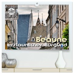 Beaune - erstaunliches Burgund (hochwertiger Premium Wandkalender 2024 DIN A2 quer), Kunstdruck in Hochglanz