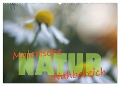 Maleriesche NATUR - Nahbereich (Wandkalender 2024 DIN A2 quer), CALVENDO Monatskalender - Forster, Valerie