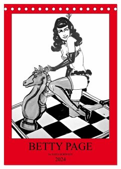 Betty Page - Quickies by SARA HORWATH (Tischkalender 2024 DIN A5 hoch), CALVENDO Monatskalender