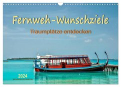 Fernweh-Wunschziele, Traumplätze entdecken (Wandkalender 2024 DIN A3 quer), CALVENDO Monatskalender