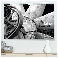 LaPaDu-Hüttenwerk Duisburg (hochwertiger Premium Wandkalender 2024 DIN A2 quer), Kunstdruck in Hochglanz - Verfürth, Simone