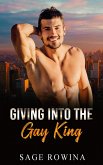 Giving Into The Gay King (eBook, ePUB)