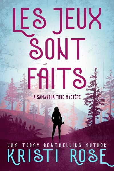 Les Jeux sont fait (A Samantha True Mystére, #2) (eBook, ePUB)