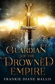 Guardian of the Drowned Empire (Drowned Empire Series, #2) (eBook, ePUB)