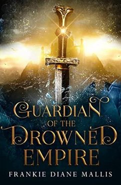 Guardian of the Drowned Empire (Drowned Empire Series, #2) (eBook, ePUB) - Mallis, Frankie Diane