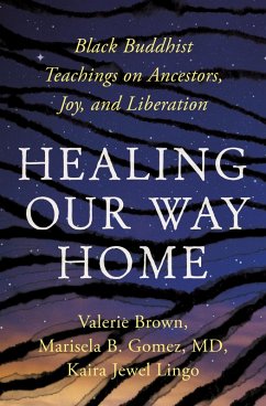 Healing Our Way Home (eBook, ePUB) - Lingo, Kaira Jewel; Brown, Valerie; Gomez, Marisela B.