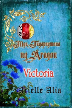 Victoria (Mga Tagapagmana ng Aragon, #4) (eBook, ePUB) - Alia, Arielle