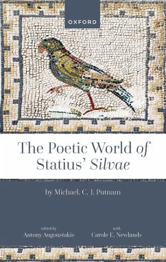 The Poetic World of Statius' Silvae (eBook, ePUB) - Putnam, Michael