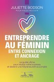 Entreprendre au féminin - Entre connexion et ancrage (eBook, ePUB)