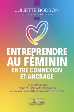 Entreprendre au féminin - Entre connexion et ancrage (eBook, ePUB) - Bodson, Juliette