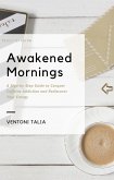 Awakened Mornings: A Step-by-Step Guide to Conquer Caffeine Addiction and Rediscover Your Energy (eBook, ePUB) Awakened Mornings: A Step-by-Step Guide to Conquer Caffeine Addiction and Rediscover Your Energy (eBook, ePUB)