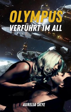 Olympus - Verführt im All (eBook, ePUB) - Skye, Aurelia