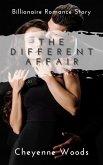 The Different Affair: Billionaire Romance Story (eBook, ePUB) The Different Affair: Billionaire Romance Story (eBook, ePUB)