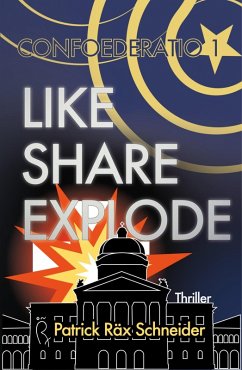 Confoederatio 1: Like - Share - Explode (eBook, ePUB) - Schneider, Patrick