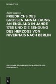 Friedrichs des Großen Annäherung an England im Jahre 1755 und die Sendung des Herzogs von Nivernais nach Berlin (eBook, PDF)