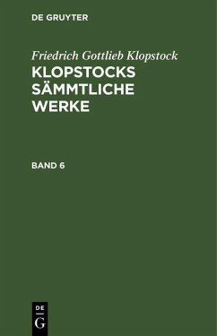 Friedrich Gottlieb Klopstock: Klopstocks sämmtliche Werke. Band 6 (eBook, PDF) - Klopstock, Friedrich Gottlieb