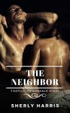 The Neighbor: Firefighter Romance Story (eBook, ePUB) The Neighbor: Firefighter Romance Story (eBook, ePUB)