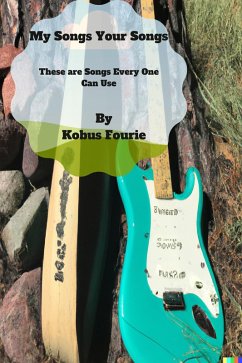 My Songs Your Songs (eBook, ePUB) - Fourie, Kobus