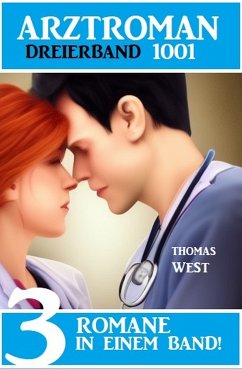 Arztroman Dreierband 1001 (eBook, ePUB) - West, Thomas