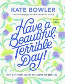 Have a Beautiful, Terrible Day! (eBook, ePUB)