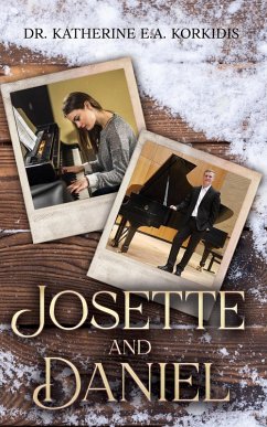 Josette and Daniel (The Story of Josette and Daniel, #3) (eBook, ePUB) - Korkidis, Katherine