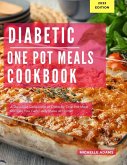 Diabetic One Pot Meals Cookbook: A Delicious Collection of One Pot Meal Recipes You Can Easily Make At Home! (Diabetic Cooking in 2023, #1) (eBook, ePUB)