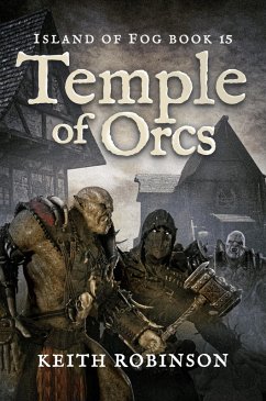 Temple of Orcs (Island of Fog, #15) (eBook, ePUB) - Robinson, Keith