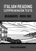 Italian Reading Comprehension Texts: Beginners - Book One (Italian Reading Comprehension Texts for Beginners) (eBook, ePUB)