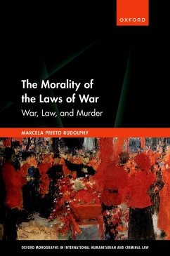 The Morality of the Laws of War (eBook, PDF) - Rudolphy, Marcela Prieto