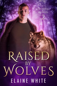 Raised by Wolves (Surviving Vihaan, #2) (eBook, ePUB) - White, Elaine