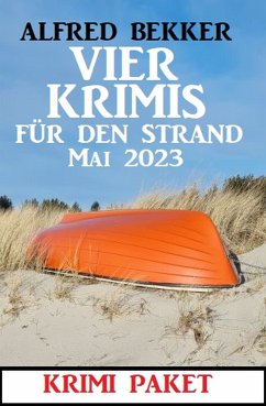 Vier Krimis für den Strand Mai 2023 (eBook, ePUB) - Bekker, Alfred