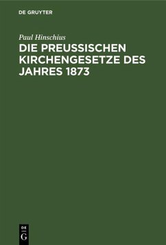 Die preußischen Kirchengesetze des Jahres 1873 (eBook, PDF) - Hinschius, Paul