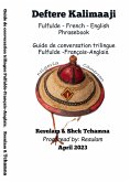 Deftere Kalimaaji Fulfulde - French-English: Guide de Conversation Trilingue Français-Anglais-Fulfulde. Phrasebook: (eBook, ePUB)