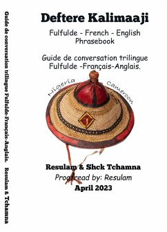 Cover Deftere Kalimaaji Fulfulde - French-English: Guide de Conversation Trilingue Français-Anglais-Fulfulde. Phrasebook: (eBook, ePUB)