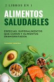 2 libros en 1 - Alimentos saludables: Especias, superalimentos que curan y alimentos deshidratados (eBook, ePUB)