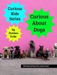 Curious About Dogs (Curious Kids... - Bild 1