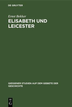 Elisabeth und Leicester (eBook, PDF) - Bekker, Ernst