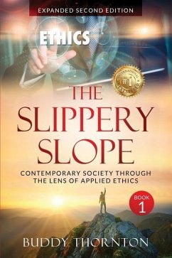 The Slippery Slope: Contemporary Society Through The Lens of Applied Ethics - Thornton, Buddy