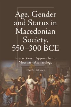 Age, Gender and Status in Macedonian Society, 550-300 Bce - Salminen, Elina