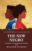 The New Negro His Political, Civil and Mental Status and Related Essays