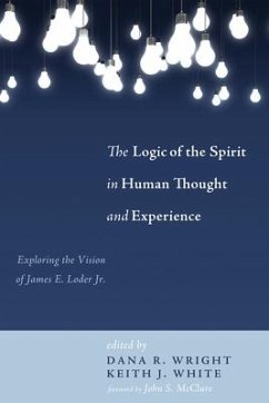 The Logic of the Spirit in Human Thought and Experience: Exploring the Vision of James E. Loder Jr.