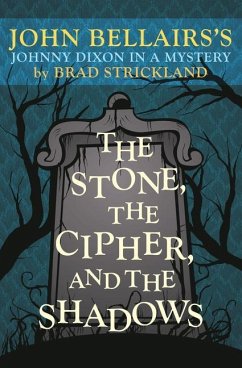 The Stone, the Cipher, and the Shadows - Strickland, Brad