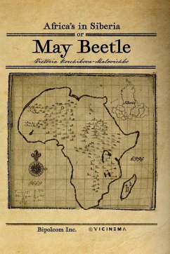 Africa's in Cyberia or May Beetle - Korchikova-Malovichko, Victoria; Vichka, Viva; Fokichrok, Roki