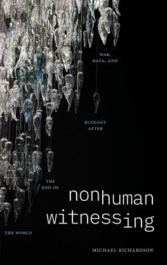 Nonhuman Witnessing - Richardson, Michael