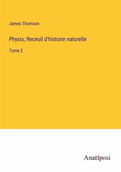 Physis; Receuil d'histoire naturelle - Thomson, James